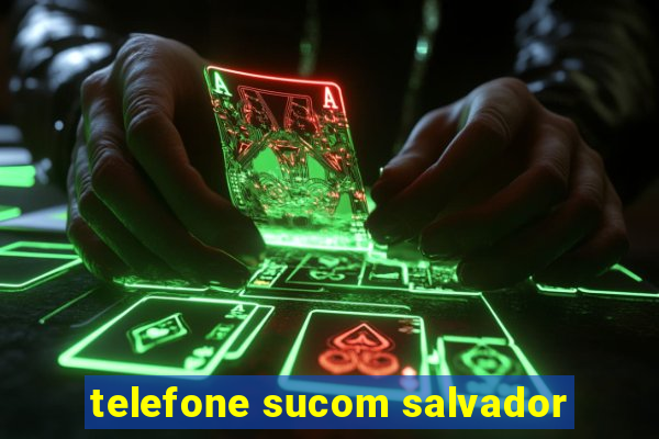 telefone sucom salvador